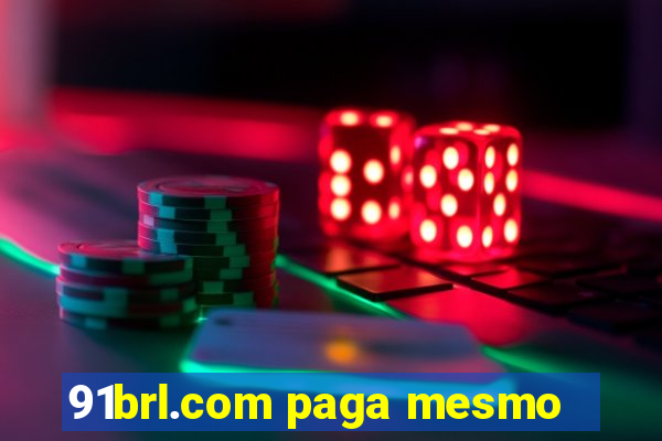 91brl.com paga mesmo